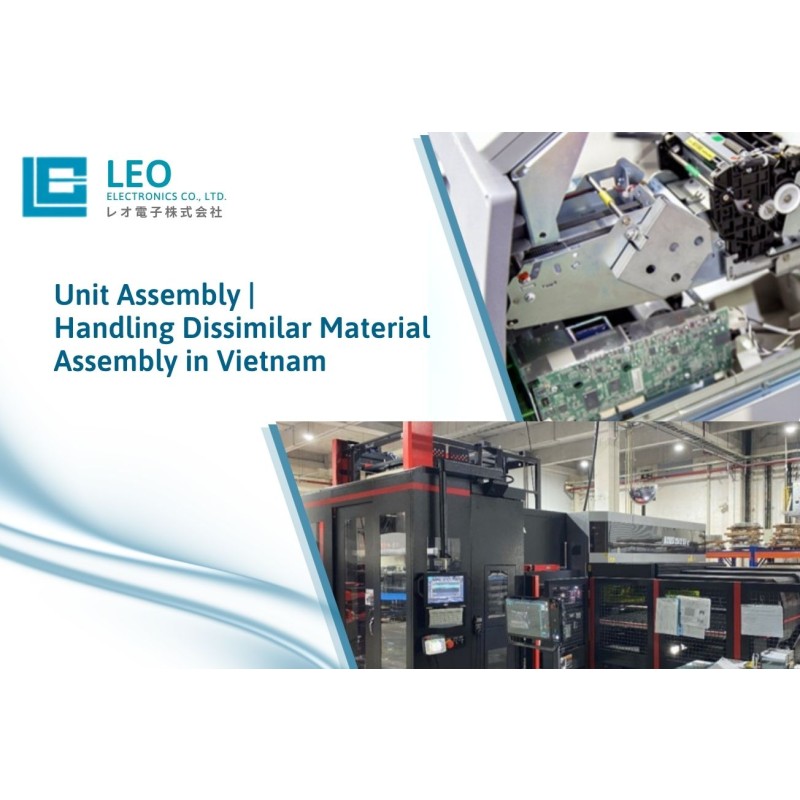 Unit Assembly | Handling Dissimilar Material Assembly in Vietnam